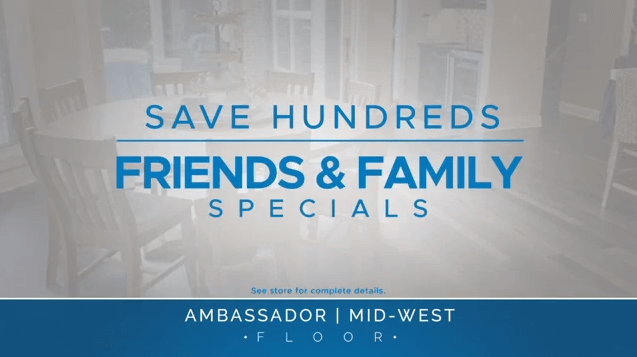 Friends & family specials | Ambassador Floor